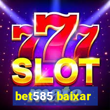 bet585 baixar